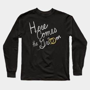 Here Comes the Groom Wedding Party Long Sleeve T-Shirt